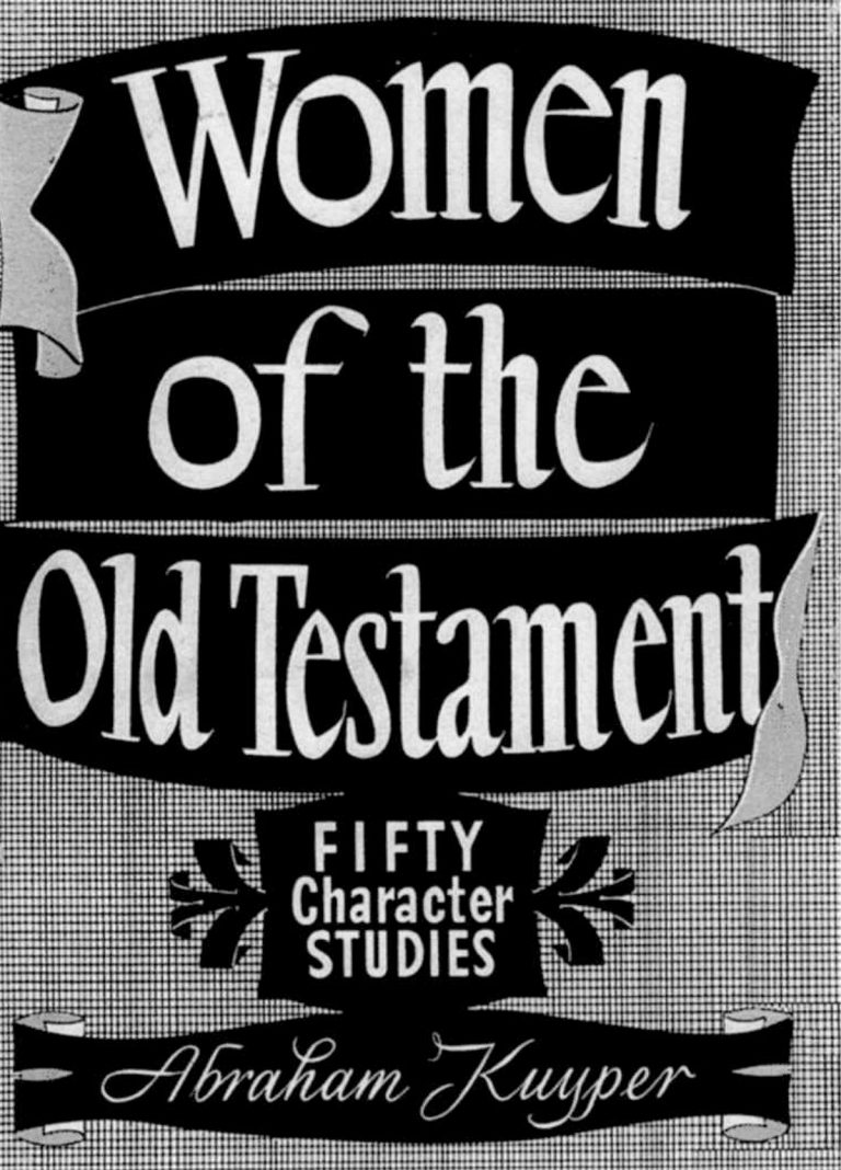 Women of the Old Testament by Abraham Kuyper, the first book published by Zondervan, circa 1933.